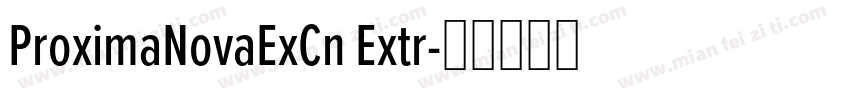 ProximaNovaExCn Extr字体转换